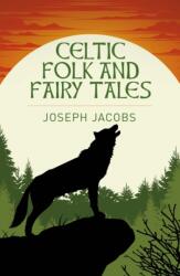 Celtic Folk and Fairy Tales - Joseph Jacobs (ISBN: 9781398845329)