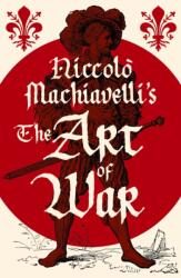 Niccolo Machiavelli's The Art of War (ISBN: 9781398855649)