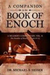 A Companion to the Book of Enoch: A Reader's Commentary, Vol II: The Parables of Enoch (2021)