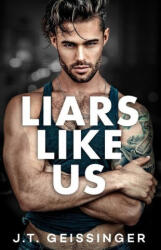 Liars Like Us - J. T. Geissinger (2023)