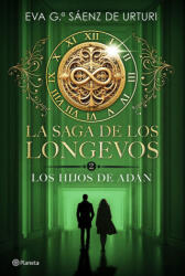 La Saga De Los Longevos 2 Los Hijos De Adan - Eva García Sáenz de Urturi (ISBN: 9788408298007)