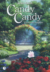 Candy Candy. Il romanzo completo - Keiko Nagita (2020)