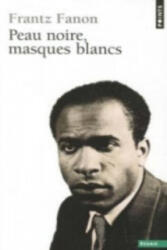 Peau noire, masques blancs - Frantz Fanon (2015)
