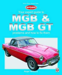 Mgb & Mgb Gt Your Expert Guide to Problems and How to Fix Them - Roger Williams (2016)