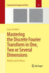 Mastering the Discrete Fourier Transform in One, Two or Several Dimensions - Isaac Amidror (2015)
