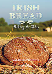 Irish Bread Baking for Today - Valerie O'Connor (2015)