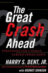 Great Crash Ahead - Dent, Harry S, Jr. (2012)