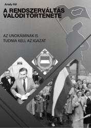 A Rendszerváltás valódi története (ISBN: 9786150237602)
