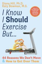 I Know I Should Exercise, But. . . - Katy Bowman (ISBN: 9781943370313)