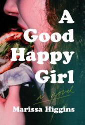 A Good Happy Girl - Higgins, Marissa (ISBN: 9781646222674)