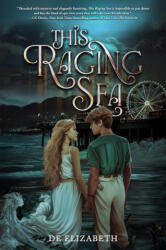 This Raging Sea - Elizabeth, De (2025)