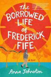 The Borrowed Life of Frederick Fife (2024)
