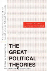Great Political Theories, Volume 1: A Comprehensive Selection of the Crucial Ideas in Political Philosophy from the Greeks to the Enlightenment - Michael Curtis (ISBN: 9780061351365)