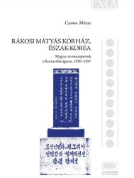 Rákosi Mátyás Kórház, Észak-Korea (ISBN: 9789635315376)