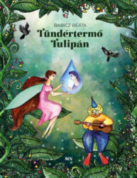 Tündértermő tulipán (ISBN: 9786156419088)
