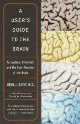 A User's Guide to the Brain - John J. Ratey (2002)