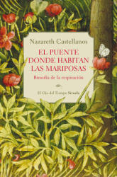 El puente donde habitan las mariposas - Nazareth Castellanos (ISBN: 9788410415324)