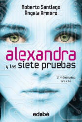 Alexandra y las siete pruebas - ROBERTO SANTIAGO (2012)