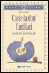 Costellazioni familiari. Aneddoti e brevi racconti - Bert Hellinger, E. Monti (2005)