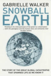Snowball Earth - Gabrielle Walker (ISBN: 9780747568506)
