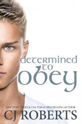 Determined to Obey - Cj Roberts (ISBN: 9781502885418)