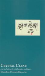 Crystal Clear - Khenchen Thrangu Rinpoche (ISBN: 9789627341512)