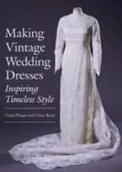 Making Vintage Wedding Dresses (ISBN: 9781785003127)