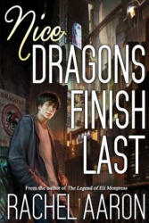 Nice Dragons Finish Last - Rachel Aaron (ISBN: 9781500506339)