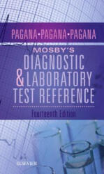 Mosby's Diagnostic and Laboratory Test Reference - Pagana, Kathleen Deska, PhD, RN, Pagana, Timothy J. , MD, FACS, Pagana, Theresa N, MD, Dr. (ISBN: 9780323609692)