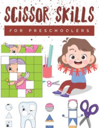 Scissor Skills for Preschoolers: Cutting practice worksheets for preschoolers to kindergarteners, cut and paste activity book ages 3-5 with 100 pages. - Pixa Education (ISBN: 9781709954191)