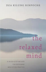 Relaxed Mind - Rinpoche Dza Kilung, Tulku Thondup (ISBN: 9781611802825)