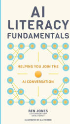 AI Literacy Fundamentals - Ben Jones, Alli Torban (ISBN: 9781960907073)
