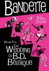 Bandette Volume 5: The Wedding of B. D. Belgique (2025)