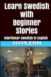 Learn Swedish with Beginner Stories: Interlinear Swedish to English - Bermuda Word Hyplern (ISBN: 9781987949858)