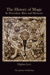 The History of Magic - Eliphas Lévi (ISBN: 9781477613528)