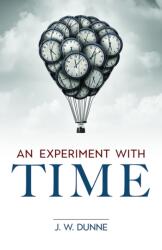 An Experiment with Time (ISBN: 9780486849942)