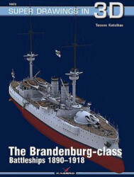 Brandenburg - Class Battleships 1890-1918 - Katsikas, Tassos (ISBN: 9788366148468)