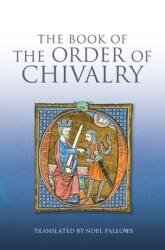 The Book of the Order of Chivalry (ISBN: 9781843838494)