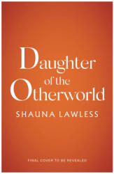 Daughter of the Otherworld - Lawless, Shauna (ISBN: 9781035911295)