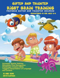 Gifted and Talented Right Brain Training for children ages 3-6: Challenges Childrens' Creative Skills - Pi for Kids Inc, Alex Pang Ph D (ISBN: 9781502517319)