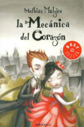 La mecánica del corazón - MATHIAS MALZIEU (ISBN: 9788490320433)