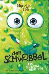 Der Schwobbel - Ein Schleim zieht ein (ISBN: 9783737372817)