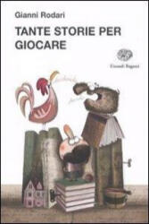 Tante storie per giocare - Gianni Rodari, A. L. CAntone (ISBN: 9788879268813)
