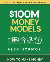 $100M Money Models (ISBN: 9781963349689)