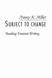 Subject to Change - N. Miller (ISBN: 9780231066617)