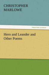 Hero and Leander and Other Poems - Christopher Marlowe (ISBN: 9783847227991)