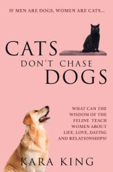 Cats Don't Chase Dogs - Kara King (2020)
