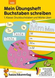 Mein Übungsheft Buchstaben schreiben lernen 1. Klasse: Druckbuchstaben und Wörter üben (2024)