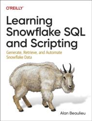 Learning Snowflake SQL and Scripting (ISBN: 9781098140328)