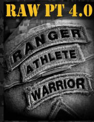 Ranger Athlete Warrior 4.0: The Complete Guide to Army Ranger Fitness - United States Army Ranger Regiment (ISBN: 9781492839811)